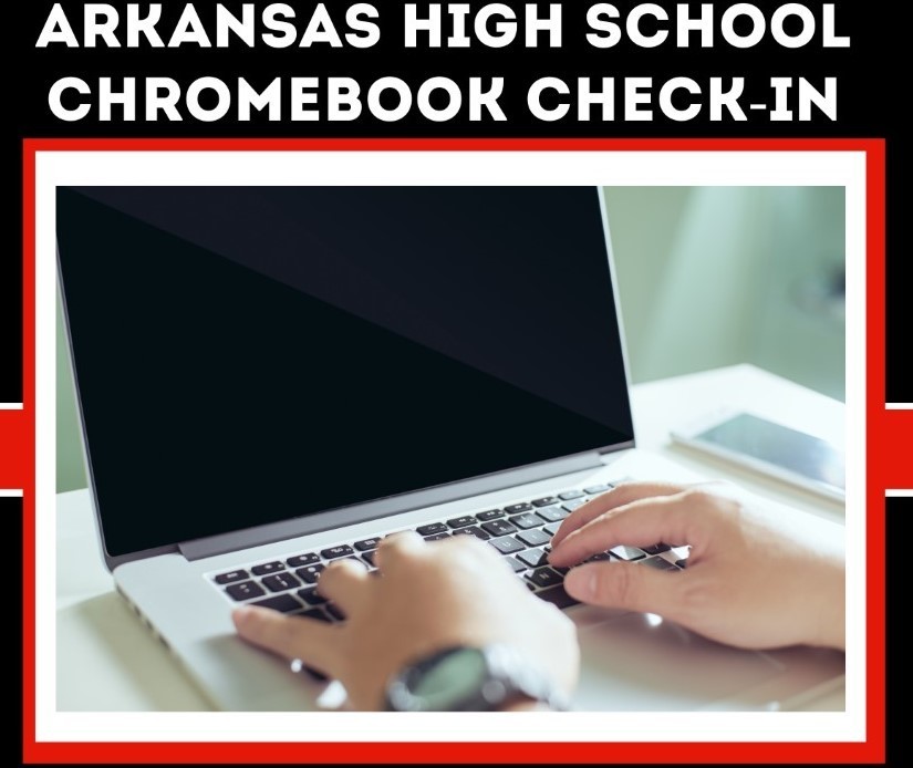 Arkansas High Chromebook Check-in