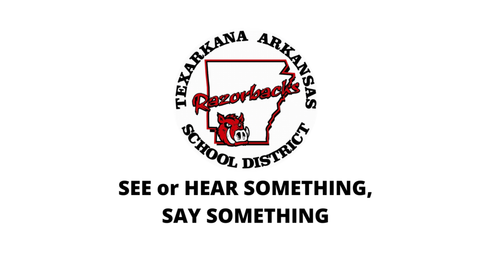 SEE OR HEAR SOMETHING, SAY SOMETHING